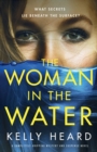 The Woman in the Water : A completely gripping mystery and suspense novel - Book