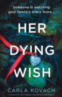 Her Dying Wish : A completely unputdownable and gripping crime thriller - Book