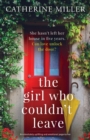 The Girl Who Couldn't Leave : An absolutely uplifting and emotional page-turner - Book