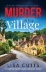 Murder in the Village : A completely unputdownable English cozy mystery - Book