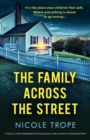 The Family Across the Street : A totally unputdownable psychological thriller with a shocking twist - Book