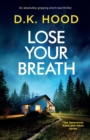 Lose Your Breath : An absolutely gripping short-read thriller - Book