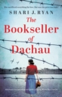 The Bookseller of Dachau : Absolutely heartbreaking and totally gripping World War 2 fiction - Book