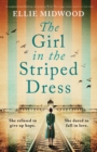 The Girl in the Striped Dress : A completely heartbreaking and gripping World War 2 page-turner, based on a true story - Book