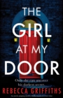 The Girl at My Door : An utterly gripping mystery thriller based on a true crime - Book