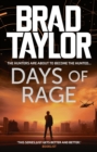 Days of Rage : A gripping military thriller from ex-Special Forces Commander Brad Taylor - eBook