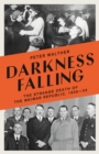Darkness Falling : The Strange Death of the Weimar Republic, 1930-33 - Book