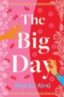The Big Day : A delightful and emotional wedding novel packed with laughter and drama brand new for 2024 - Book