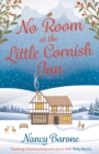 No Room at the Little Cornish Inn : An absolutely sweet, cosy, and uplifting festive romance to curl up with in 2024! - Book