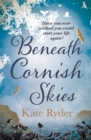 Beneath Cornish Skies : An International Bestseller - A heartwarming love story about taking a chance on a new beginning - Book