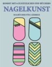 Malbucher fur 2-Jahrige (Nagelkunst) : Dieses Buch enthalt 40 farbige Seiten mit extra dicken Linien, mit denen die Frustration verringert und das Selbstvertrauen gestarkt werden soll. Dieses Buch wir - Book