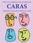 Libros de pintar para ninos de 2 anos (Caras) : Este libro tiene 40 paginas para colorear con lineas extra gruesas que sirven para reducir la frustracion y mejorar la confianza. Este libro ayudara a l - Book