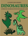 Livres de coloriage pour enfants de 2 ans (Dinosaures) : Ce livre de coloriage de 40 pages dispose de lignes tres epaisses pour reduire la frustration et pour ameliorer la confiance. Ce livre aidera l - Book