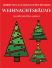 Malbucher fur 2-Jahrige (Weihnachtsbaume) : Dieses Buch enthalt 40 farbige Seiten mit extra dicken Linien, mit denen die Frustration verringert und das Selbstvertrauen gestarkt werden soll. Dieses Buc - Book