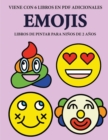 Libros de pintar para ninos de 2 anos (Emojis) : Este libro tiene 40 paginas para colorear con lineas extra gruesas que sirven para reducir la frustracion y mejorar la confianza. Este libro ayudara a - Book