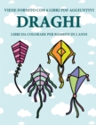 Libri da colorare per bambini di 2 anni (Draghi) : Questo libro contiene 40 pagine a colori con linee extra spesse per ridurre la frustrazione e aumentare la fiducia. Questo libro aiutera i bambini a - Book