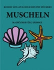 Malbucher fur 2-Jahrige (Muscheln ) : Dieses Buch enthalt 40 farbige Seiten mit extra dicken Linien, mit denen die Frustration verringert und das Selbstvertrauen gestarkt werden soll. Dieses Buch wird - Book