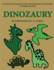 Kolorowanki dla 2-latkow (Dinozaury) : Ta ksi&#261;&#380;ka zawiera 40 kolorowych stron z dodatkowymi grubymi liniami, ktore zmniejszaj&#261; frustracj&#281; i zwi&#281;kszaj&#261; pewno&#347;c siebie - Book