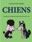 Livres de coloriage pour enfants de 2 ans (Dogs) : Ce livre de coloriage de 40 pages dispose de lignes tres epaisses pour reduire la frustration et pour ameliorer la confiance. Ce livre aidera les tre - Book