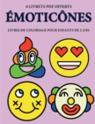 Livres de coloriage pour enfants de 2 ans (Emoticones) : Ce livre de coloriage de 40 pages dispose de lignes tres epaisses pour reduire la frustration et pour ameliorer la confiance. Ce livre aidera l - Book