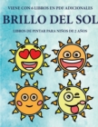 Libros de pintar para ninos de 2 anos (Brillo del sol) : Este libro tiene 40 paginas para colorear con lineas extra gruesas que sirven para reducir la frustracion y mejorar la confianza. Este libro ay - Book