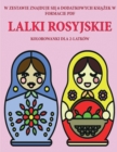 Kolorowanki dla 2-latkow (Lalki rosyjskie) : Ta ksi&#261;&#380;ka zawiera 40 kolorowych stron z dodatkowymi grubymi liniami, ktore zmniejszaj&#261; frustracj&#281; i zwi&#281;kszaj&#261; pewno&#347;c - Book