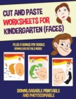 Cut and Paste Worksheets for Kindergarten (Faces) : This book has 20 full colour worksheets. This book comes with 6 downloadable kindergarten PDF workbooks. - Book