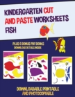 Kindergarten Cut and Paste Worksheets (Fish) : This book has 20 full colour worksheets. This book comes with 6 downloadable kindergarten PDF workbooks. - Book