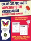 Color Cut and Paste Worksheets for Kindergarten (Butterflies and Flowers) : This book has 40 color cut and paste worksheets. This book comes with 6 downloadable PDF color cut and glue workbooks. - Book