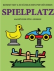 Malbucher fur 2-Jahrige (Spielplatz) : Dieses Buch enthalt 40 farbige Seiten mit extra dicken Linien, mit denen die Frustration verringert und das Selbstvertrauen gestarkt werden soll. Dieses Buch wir - Book