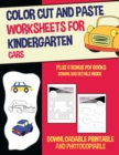 Color Cut and Paste Worksheets for Kindergarten (Cars) : This book has 36 color cut and paste worksheets. This book comes with 6 downloadable PDF color cut and glue workbooks. - Book