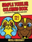 Simple Toddler Coloring Book (Owls 2) : This book has 40 coloring pages with extra thick lines. This book will assist young children to develop pen control and to exercise their fine motor skills - Book