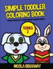Simple Toddler Coloring Book (Teddies 2) : This book has 40 coloring pages with extra thick lines. This book will assist young children to develop pen control and to exercise their fine motor skills - Book
