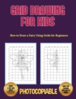 HOW TO DRAW A FAIRY USING GRIDS FOR BEGI - Book