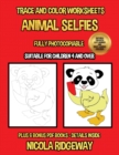 Trace and color worksheets (Animal Selfies) : This book has 40 trace and color worksheets. This book will assist young children to develop pen control and to exercise their fine motor skills. - Book