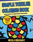 Simple Toddler Coloring Book (Easter Eggs 2) : This book has 40 coloring pages with extra thick lines. This book will assist young children to develop pen control and to exercise their fine motor skil - Book