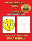Nachzeichnen und Ausmalblatter (Emoji 2) : Dieses Buch bietet 40 Nachzeichnen und Ausmalblatter. Dieses Buch soll kleinen Kindern helfen, die Kontrolle uber den Stift zu entwickeln und ihre Feinmotori - Book