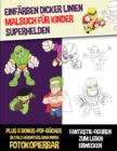 Einfarben dicker Linien (Malbuch fur Kinder) - Superhelden - Book
