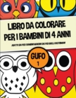 Libro da colorare per i bambini di 4 anni (Gufo 1) : Questo libro offre 40 pagine a colori. Questo libro e stato progettato per aiutare i bambini a sviluppare il controllo sulla penna e ad allenare le - Book