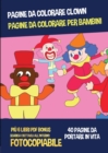 Pagine da colorare clown (Pagine da colorare per bambini) : Questo libro ha 40 pagine da colorare per bambini dai quattro anni in su. - Book