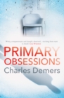 Primary Obsessions : an engrossing page-turner set in a cognitive behavioural therapy clinic - Book