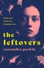 The Leftovers : A saga about power, consent, and the myth of the perfect victim - Book