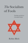 Socialism of Fools (Part II) : The Rise and Fall of Comrade Corbyn - Book