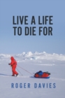 Live a Life To Die For - Book