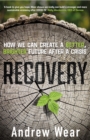 Recovery : How We Can Create a Better, Brighter Future after a Crisis - eBook