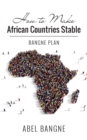 How to Make African Countries Stable : Bangne Plan - Book