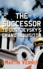 The Successor to Dostoevsky's Grand Inquisitor - Book