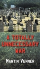 A Totally Unnecessary War - Book