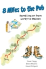 8 Miles to the Pub : Rambling on from Derby to Malton - Book