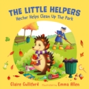 The Little Helpers: Hector Helps Clean Up the Park : (a climate-conscious children's book) - Book